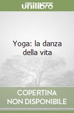 Yoga: la danza della vita