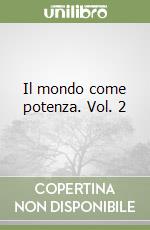 Il mondo come potenza. Vol. 2 libro