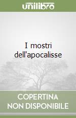 I mostri dell'apocalisse libro