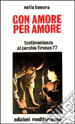 Con amore, per amore libro