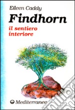 Findhorn il sentiero interiore libro