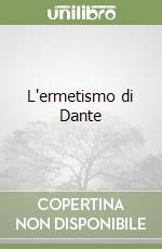 L'ermetismo di Dante