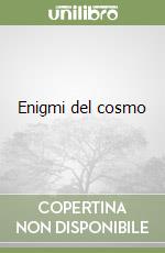 Enigmi del cosmo libro