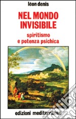 Nel mondo invisibile libro