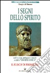 I segni dello spirito. Il fuoco di Prometeo libro