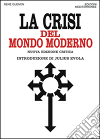 La crisi del mondo moderno libro