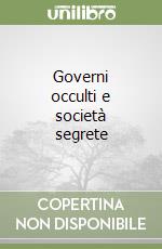 Governi occulti e società segrete libro