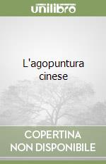 L'agopuntura cinese libro