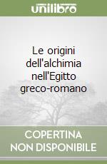 Le origini dell'alchimia nell'Egitto greco-romano