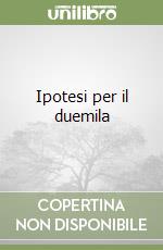 Ipotesi per il duemila libro