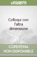 Colloqui con l'altra dimensione libro