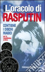 L'oracolo di Rasputin. Con i dischi magici per la consultazione pratica