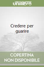Credere per guarire