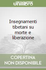 Insegnamenti tibetani su morte e liberazione libro