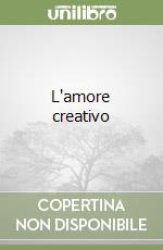 L'amore creativo