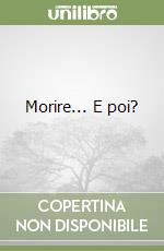 Morire... E poi?