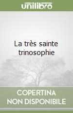 La très sainte trinosophie libro