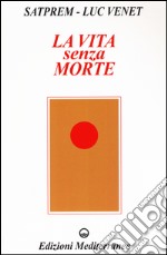 La vita senza morte libro