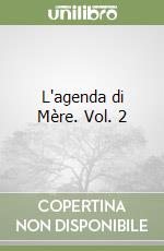 L'agenda di Mère. Vol. 2 libro