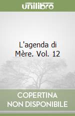 L'agenda di Mère. Vol. 12 libro