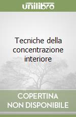 Tecniche della concentrazione interiore