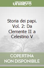 Storia dei papi. Vol. 2: Da Clemente II a Celestino V