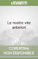 Le nostre vite anteriori libro