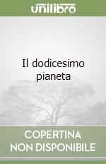 Il dodicesimo pianeta libro