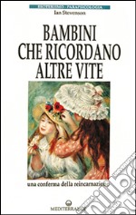 Bambini che ricordano altre vite libro