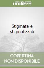 Stigmate e stigmatizzati libro