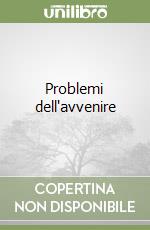 Problemi dell'avvenire