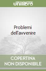 Problemi dell'avvenire libro