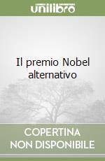 Il premio Nobel alternativo libro