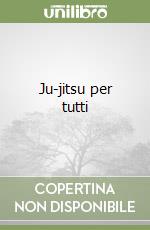 Ju-jitsu per tutti libro