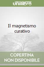 Il magnetismo curativo libro