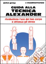 Guida alla tecnica Alexander libro