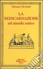 La reincarnazione. Vol. 1: Nel mondo antico