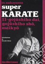Super karate. Vol. 11: Gojushiho Dai, Gojushido Sho, Meikyo libro