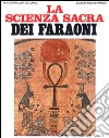 La scienza sacra dei faraoni libro di Schwaller de Lubicz Rene A. De Turris G. (cur.)