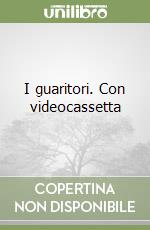 I guaritori. Con videocassetta libro