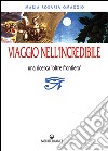 Viaggio nell'incredibile libro di Omaggio Maria Rosaria