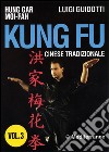 Kung fu tradizionale cinese. Vol. 3: Hung gar moi-fah libro di Guidotti Luigi