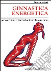 Ginnastica energetica libro di Meloni Fabrizio