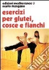 Esercizi per i glutei, cosce e fianchi libro