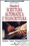 Manuale di scrittura automatica e di telescrittura. Tabellone, piattino, disegno automatico libro