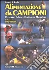 Alimentazione da campioni. Recupero, salute e rendimento muscolare libro di Burke Edmund R.