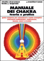 Manuale dei chakra. Teoria e pratica