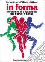 In forma. Programmi di allenamento per uomini e donne