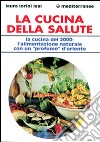 La cucina della salute. La cucina del 2000: l'alimentazione naturale con un «Profumo» d'Oriente libro di Lorini Laura