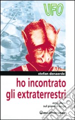 Ho incontrato gli extraterrestri. Avventura sul pianeta Jarga libro